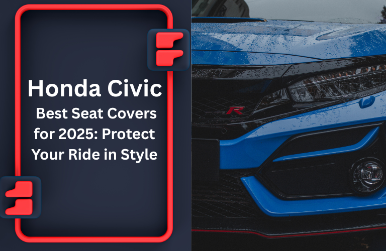 The Ultimate Guide into Honda Civic Seat Covers